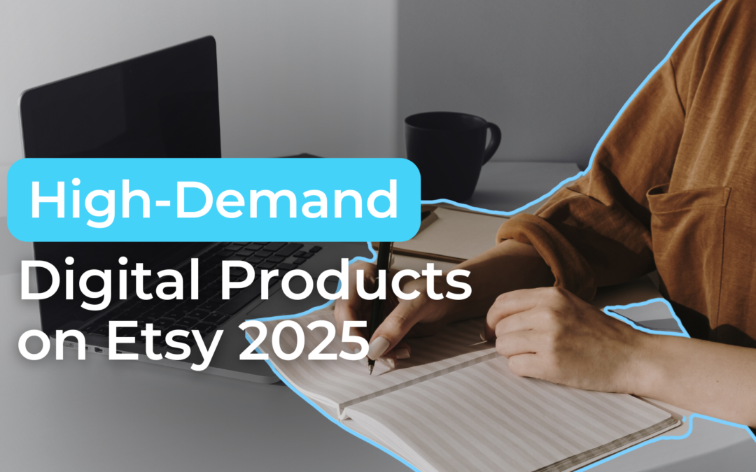 Top Templates to Sell on Etsy in 2025