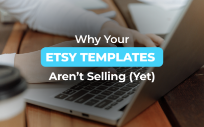 Etsy Template Sales Strategy: No Sales Yet? Here’s Why