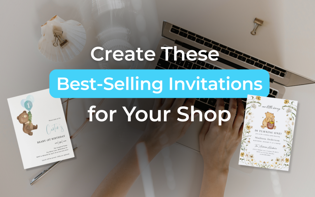 Top-Selling Invitation Templates Every Digital Seller Should Offer