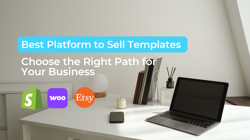 Choosing the Best Platform to Sell Templates