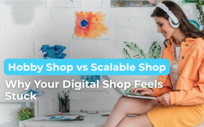 Hobby Shop vs Scalable Shop: Why Your Shop Feels Stuck