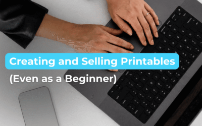 How to Make Printables to Sell Immediately (Even as a Beginner)