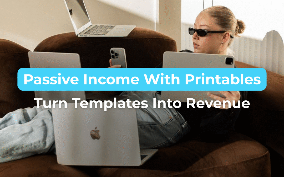 How Printables Generate Passive Income