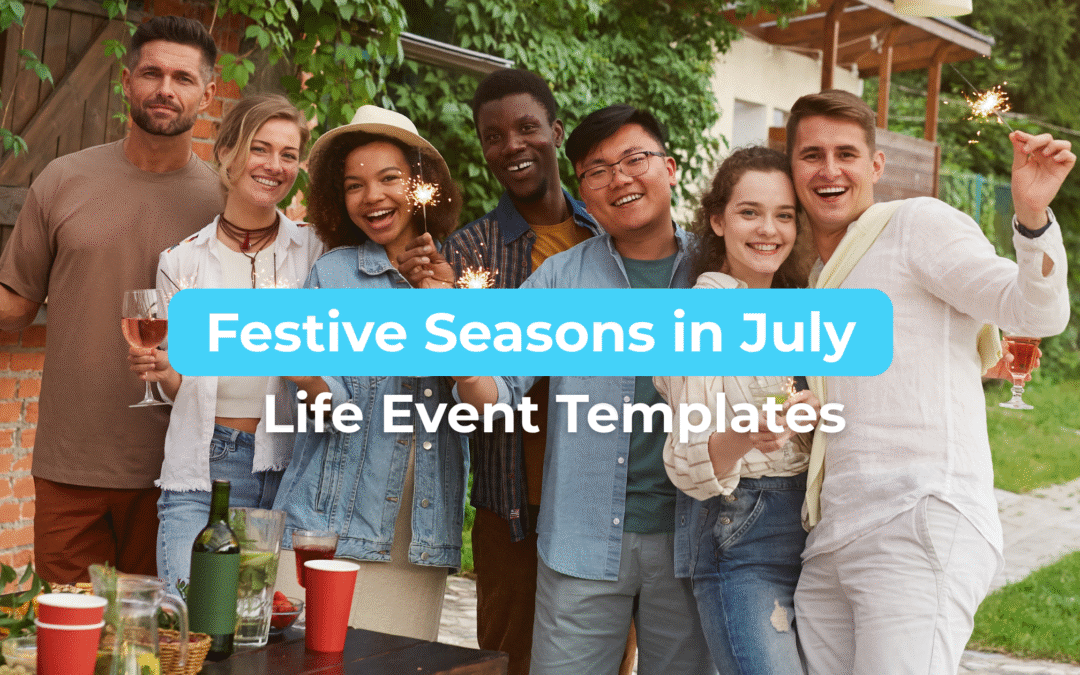 Festive Seasons in July: Life Event Templates