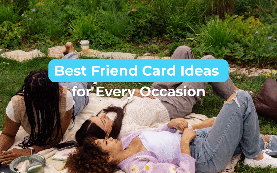 Best Friend Card Ideas for Every Occasion