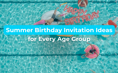 Summer Birthday Invitation Ideas for Every Age Group