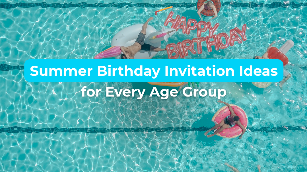 Summer Birthday Invitation Ideas for Every Age Group