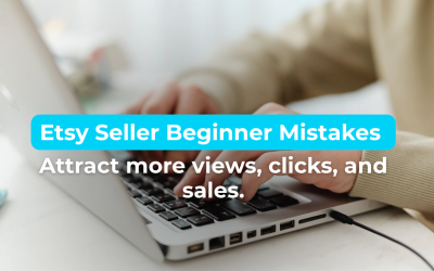 Mistakes New Etsy Sellers Should Avoid